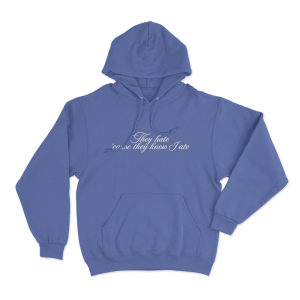 They Hate Unisex Hoodie Blue